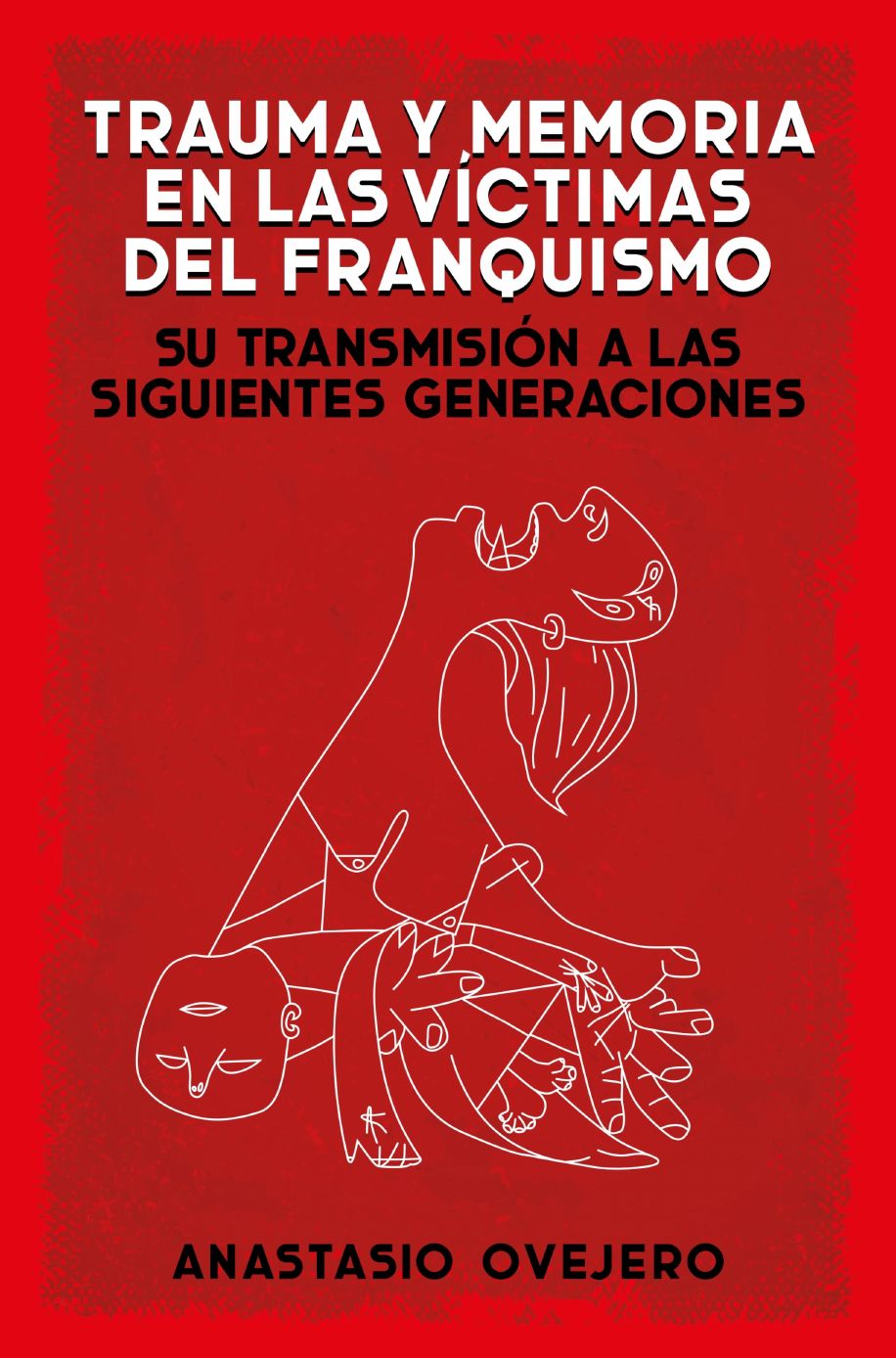 Portada de TRAUMA Y MEMORIA EN LAS VICTIMAS DEL FRANQUISMO